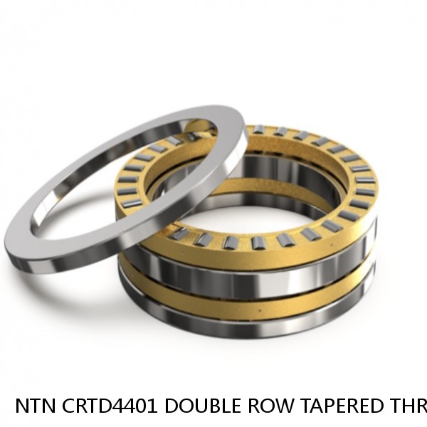 NTN CRTD4401 DOUBLE ROW TAPERED THRUST ROLLER BEARINGS