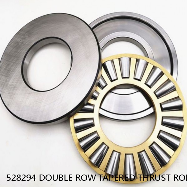 528294 DOUBLE ROW TAPERED THRUST ROLLER BEARINGS