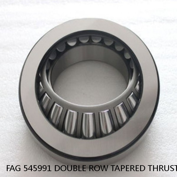 FAG 545991 DOUBLE ROW TAPERED THRUST ROLLER BEARINGS